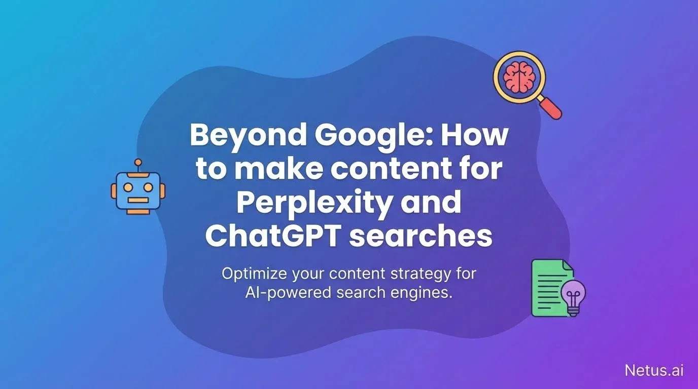 Beyond Google: How to make content for Perplexity and ChatGPT searches.