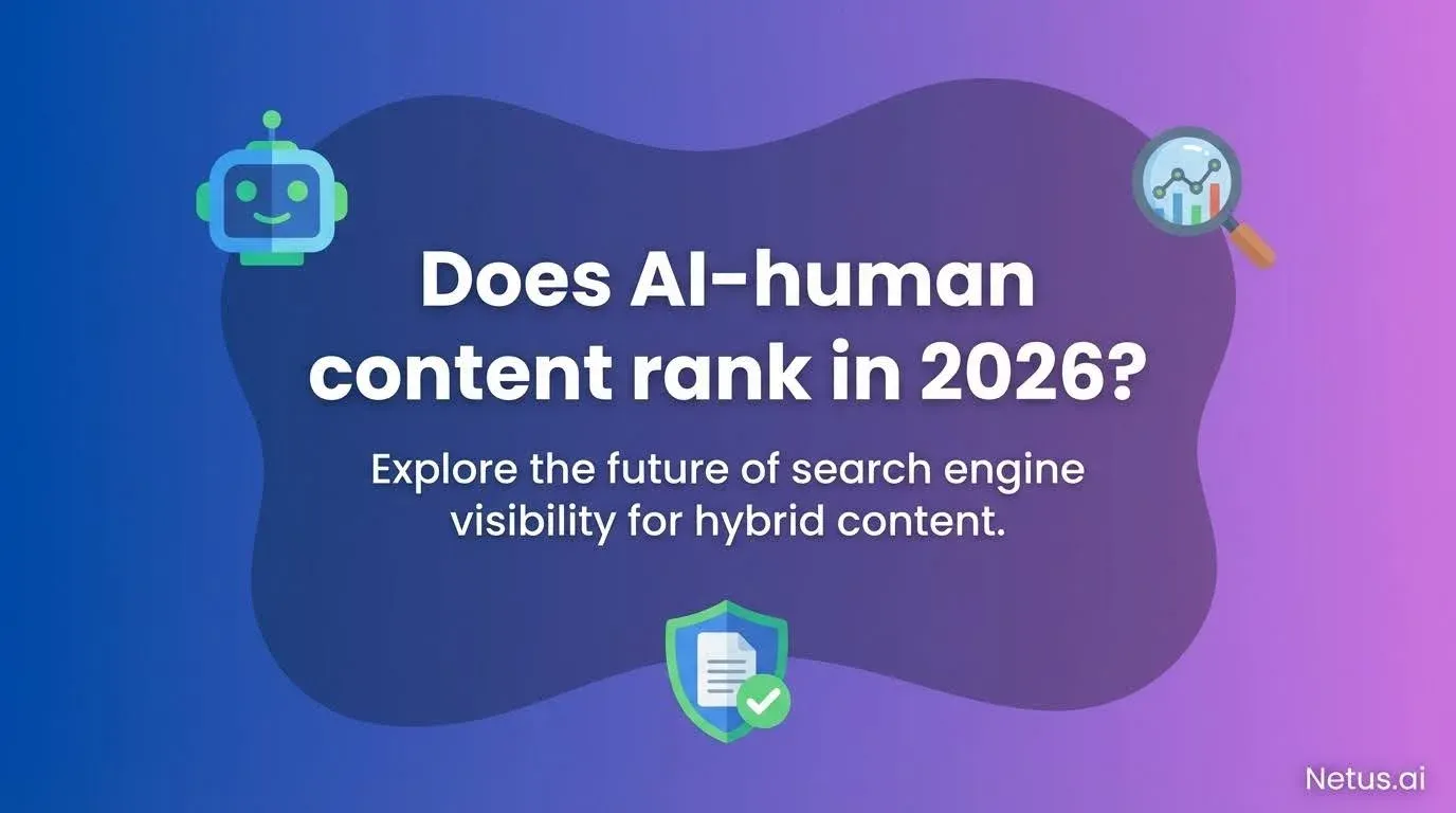 Google compared to your blog: Does AI-human content rank in 2026.