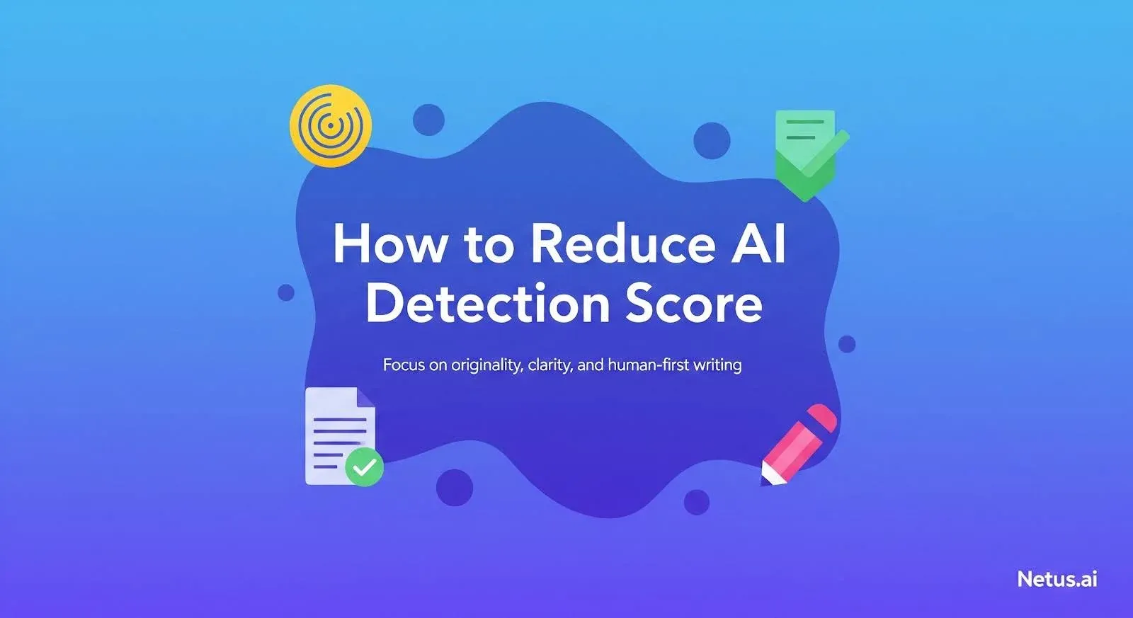 How to reduce AI detection score?