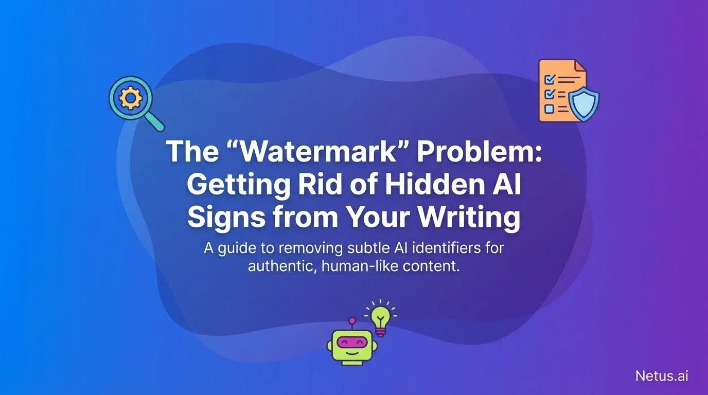 The "Watermark" problem: getting rid of hidden AI signs from your writing