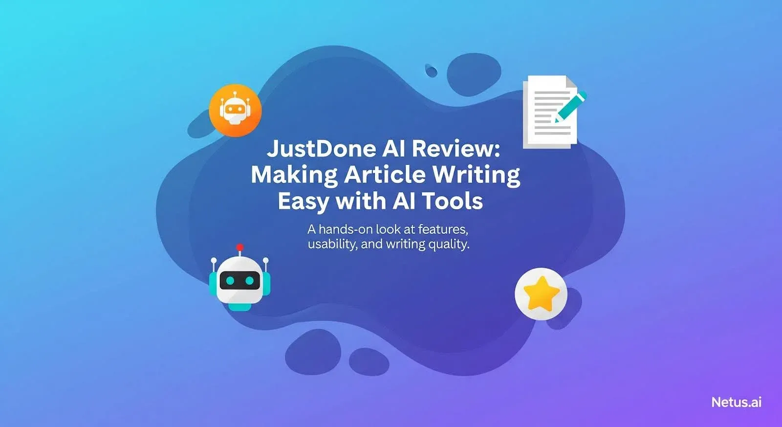 JustDoneAI review: Making article writing easy with AI tools, NetusAI.