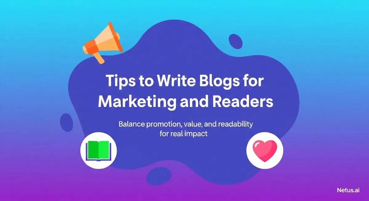 Tips to write blogs for marketing and readers. NetusAI.