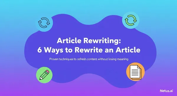Article Rewriting: 6 Ways to rewrite an article, NetusAI