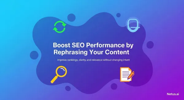 Boost SEO Performance by Rephrasing Your Content, NetusAI