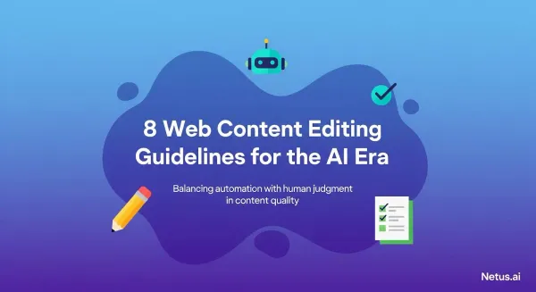 8 Web Content Editing Guidelines for the AI Era, NetusAI