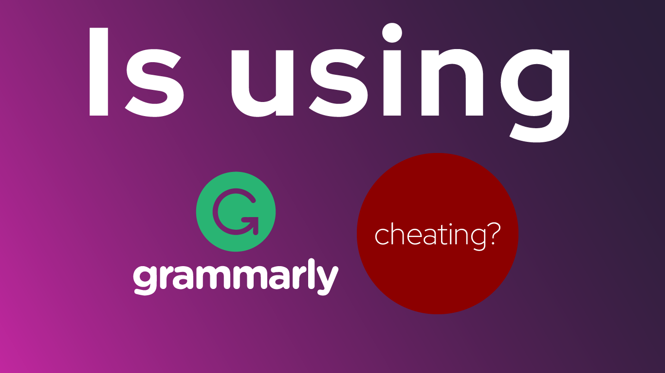 Is Using Grammarly Cheating?