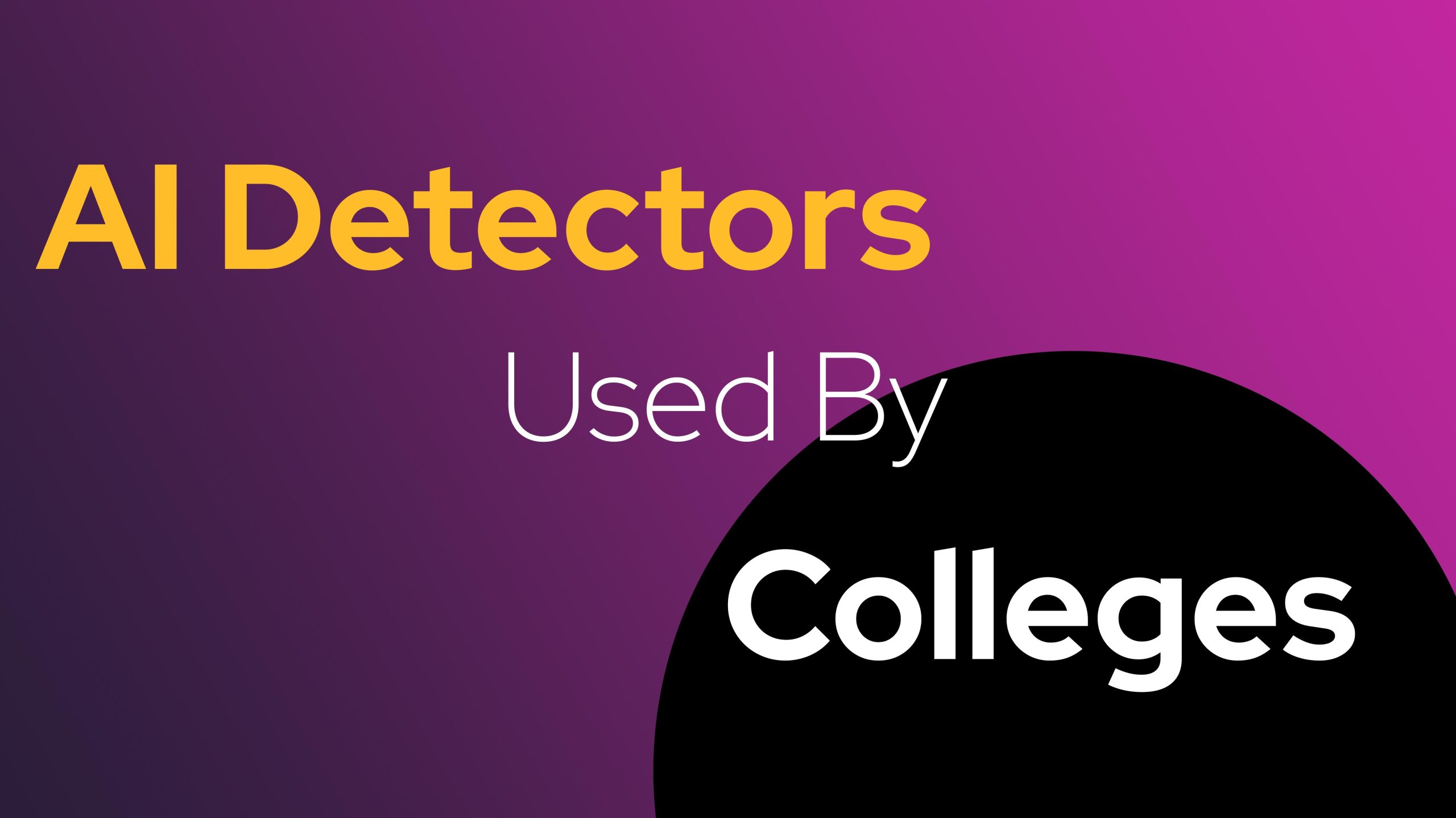 Different AI detectors used by colleges and universities for research