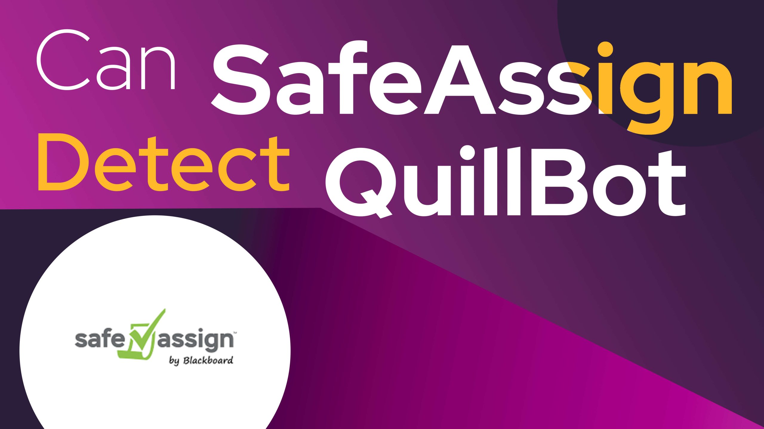 Can SafeAssign Detect QuillBot - Can We Really Trust Plagiarism Checking Tools?