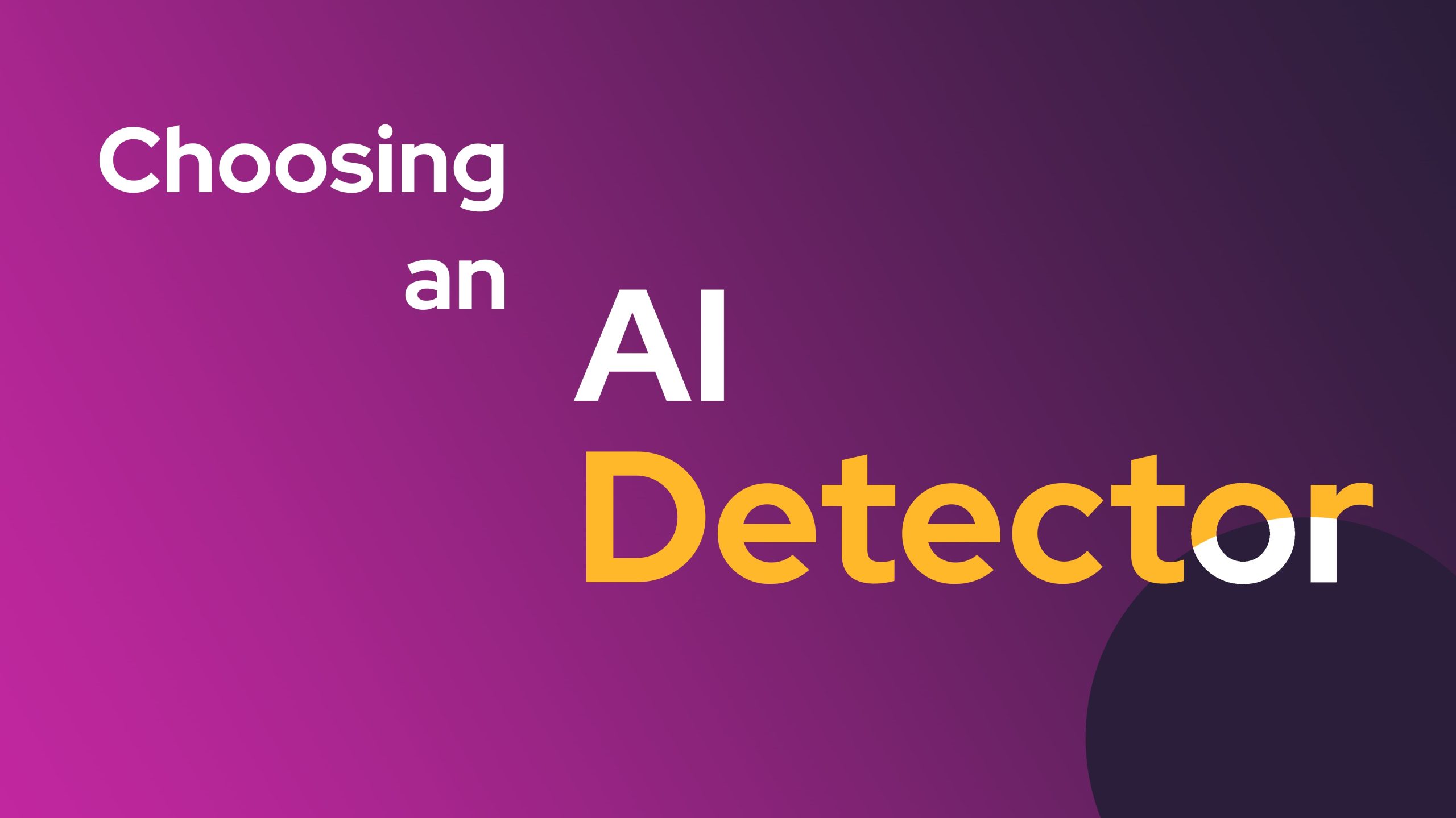 Choosing An AI Detector