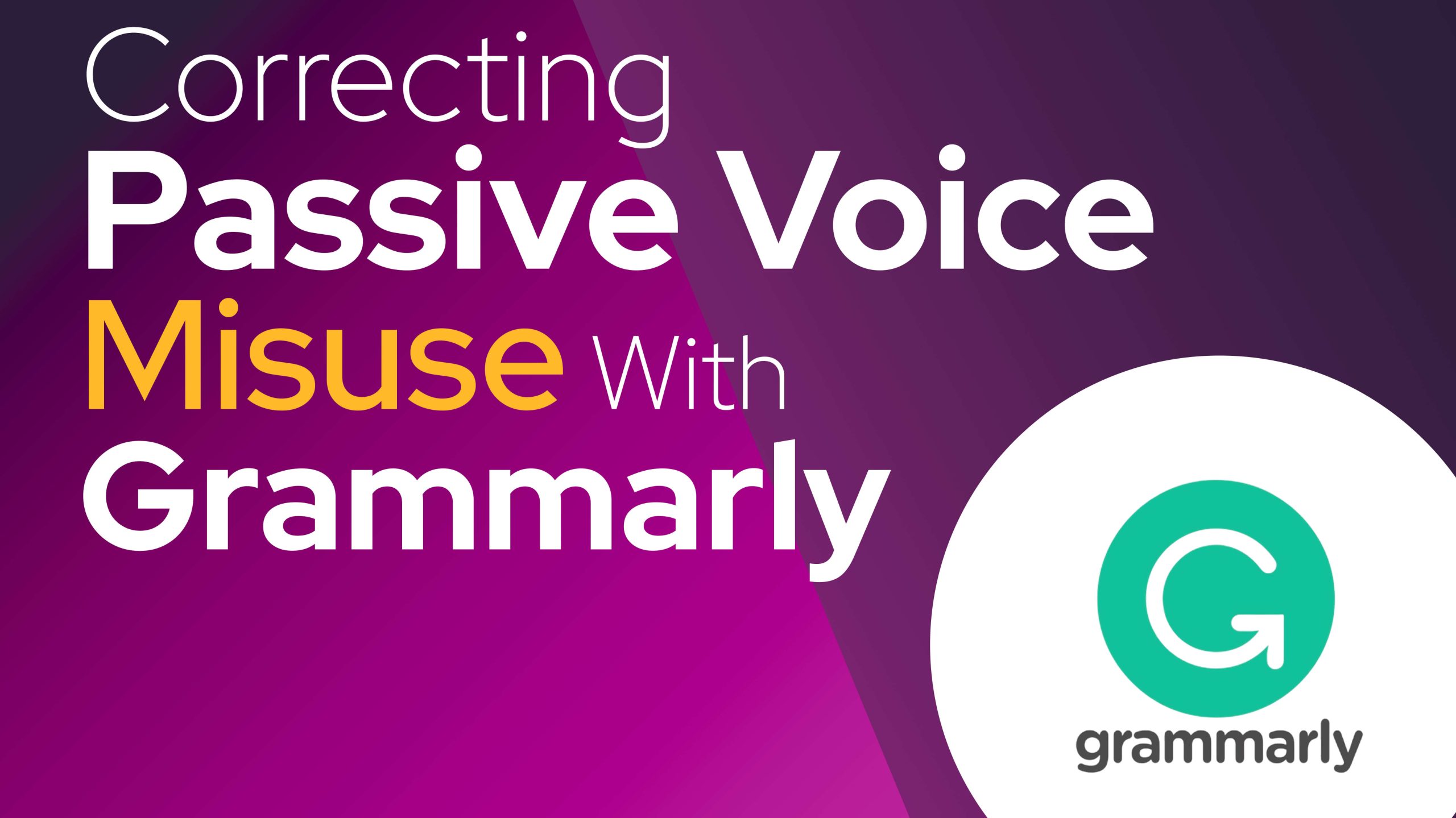 Correcting Passive Voice Misuse with Grammarly