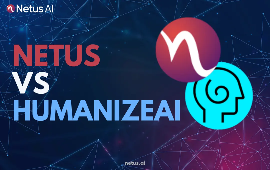 Netus vs. HumanizeAI