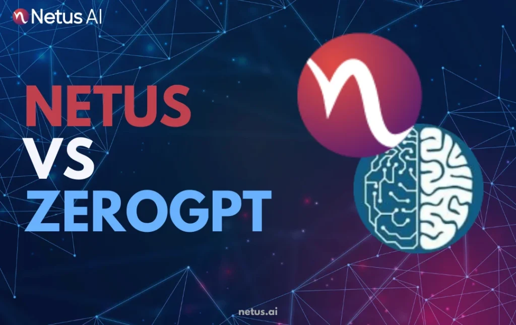 Netus vs. ZeroGPT