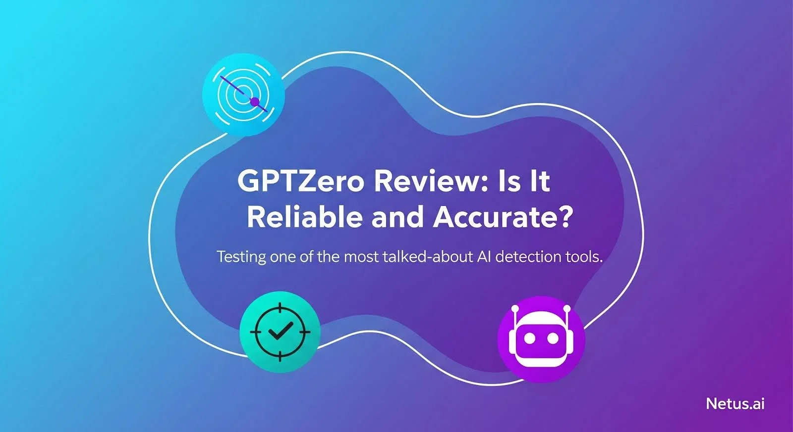 GPTZero review: is it reliable and accurate?, NetusAI