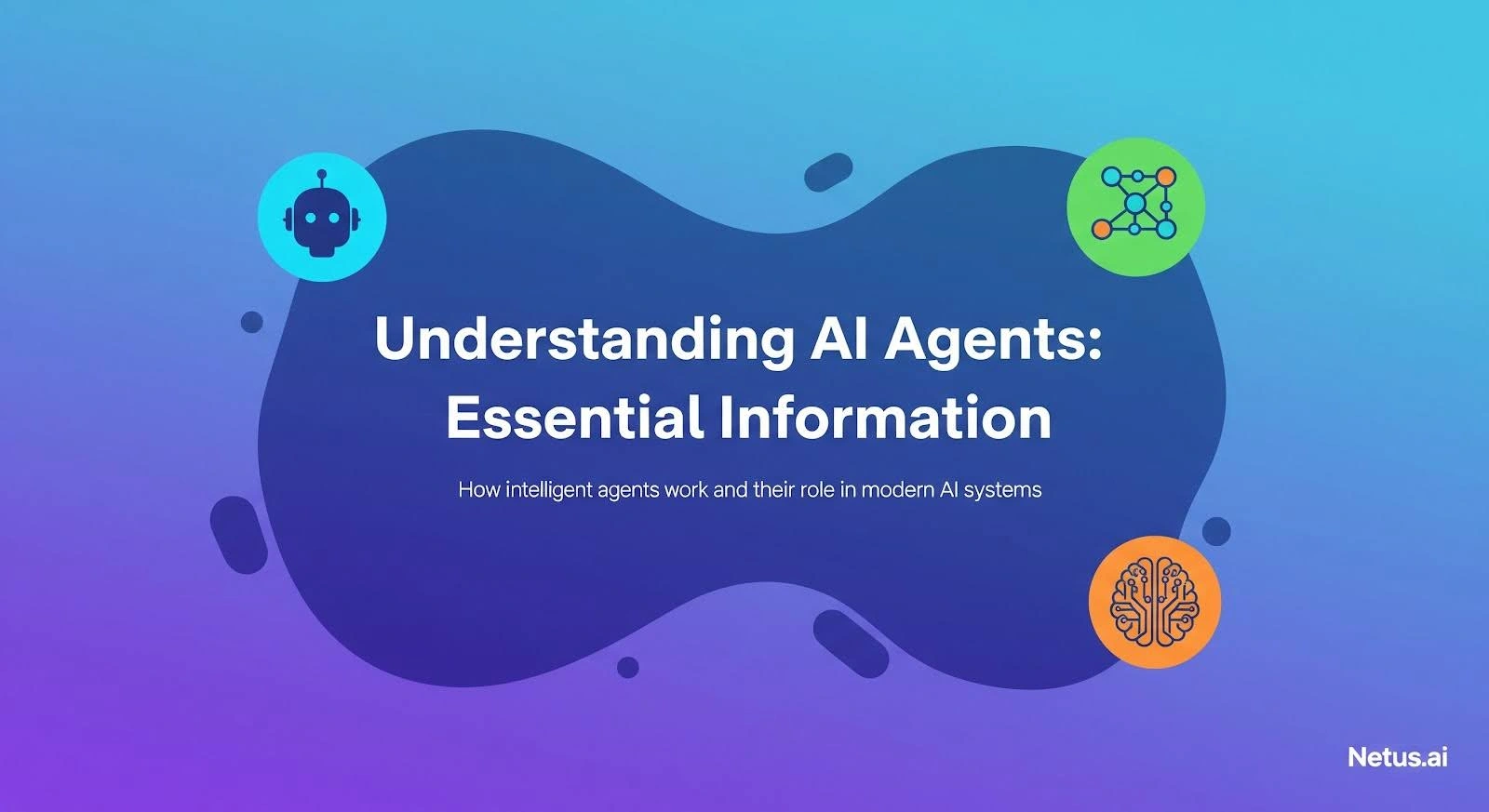 Understanding AI agents: Essential information, NetusAI