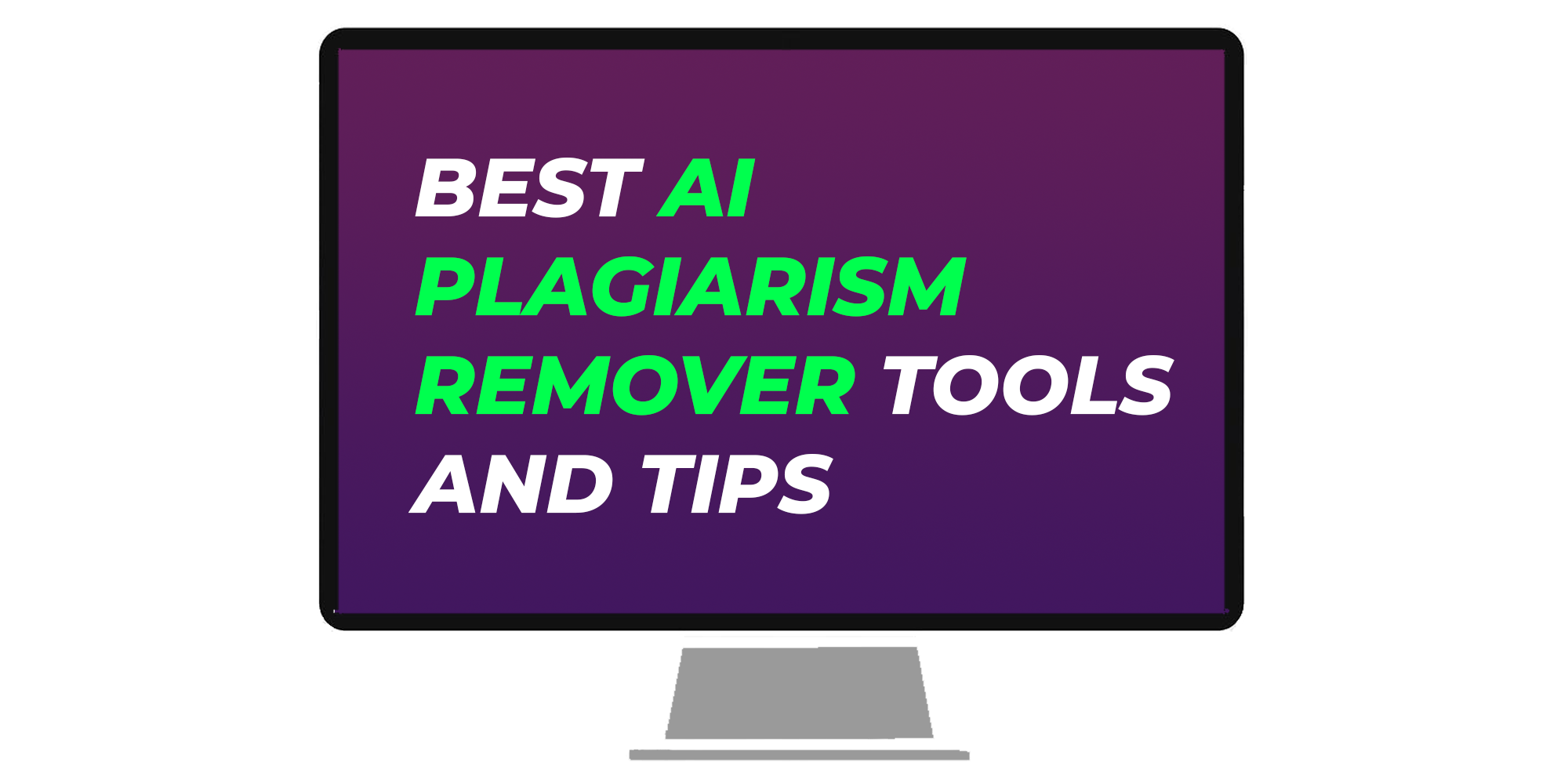 Best AI Plagiarism Remover Tools and Tips