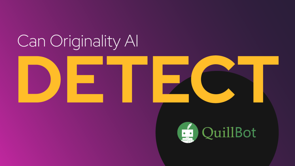 Can Originality Ai Detect Quillbot