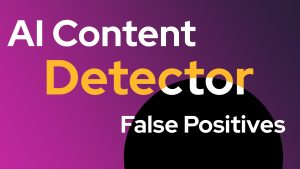 AI Content Detector False Positives