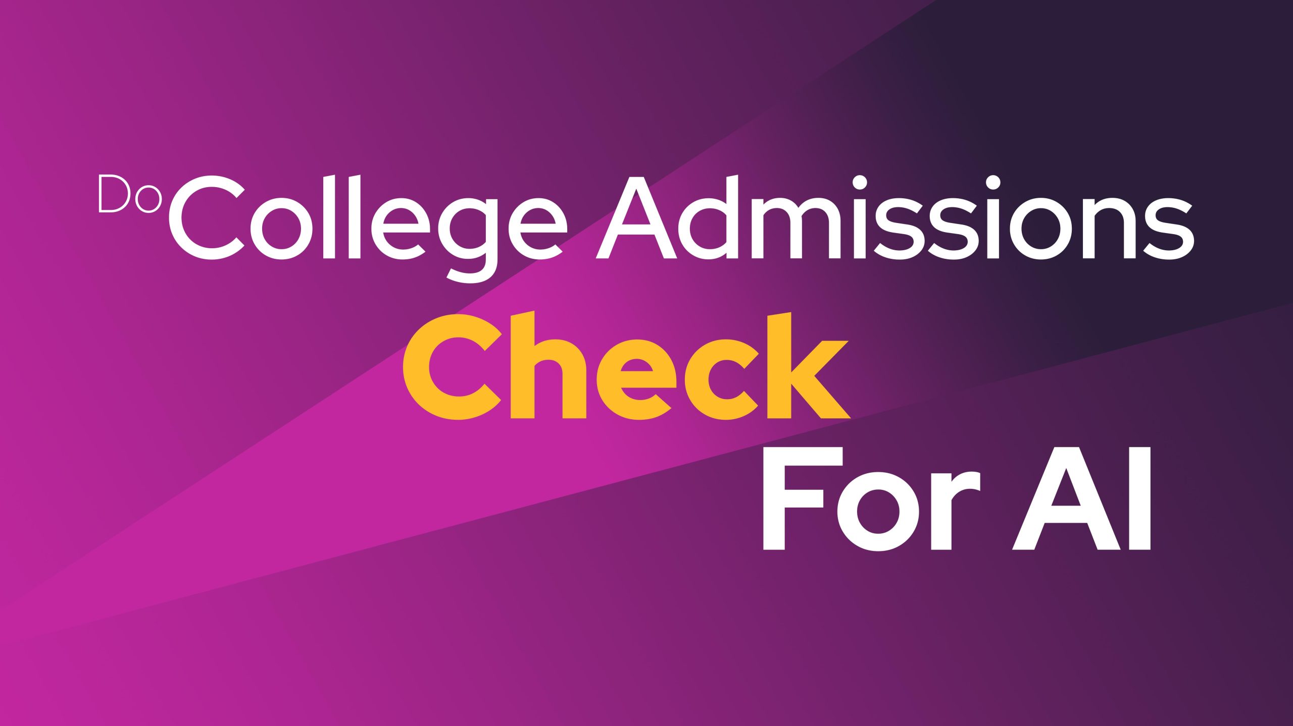 College Admissions Check for AI