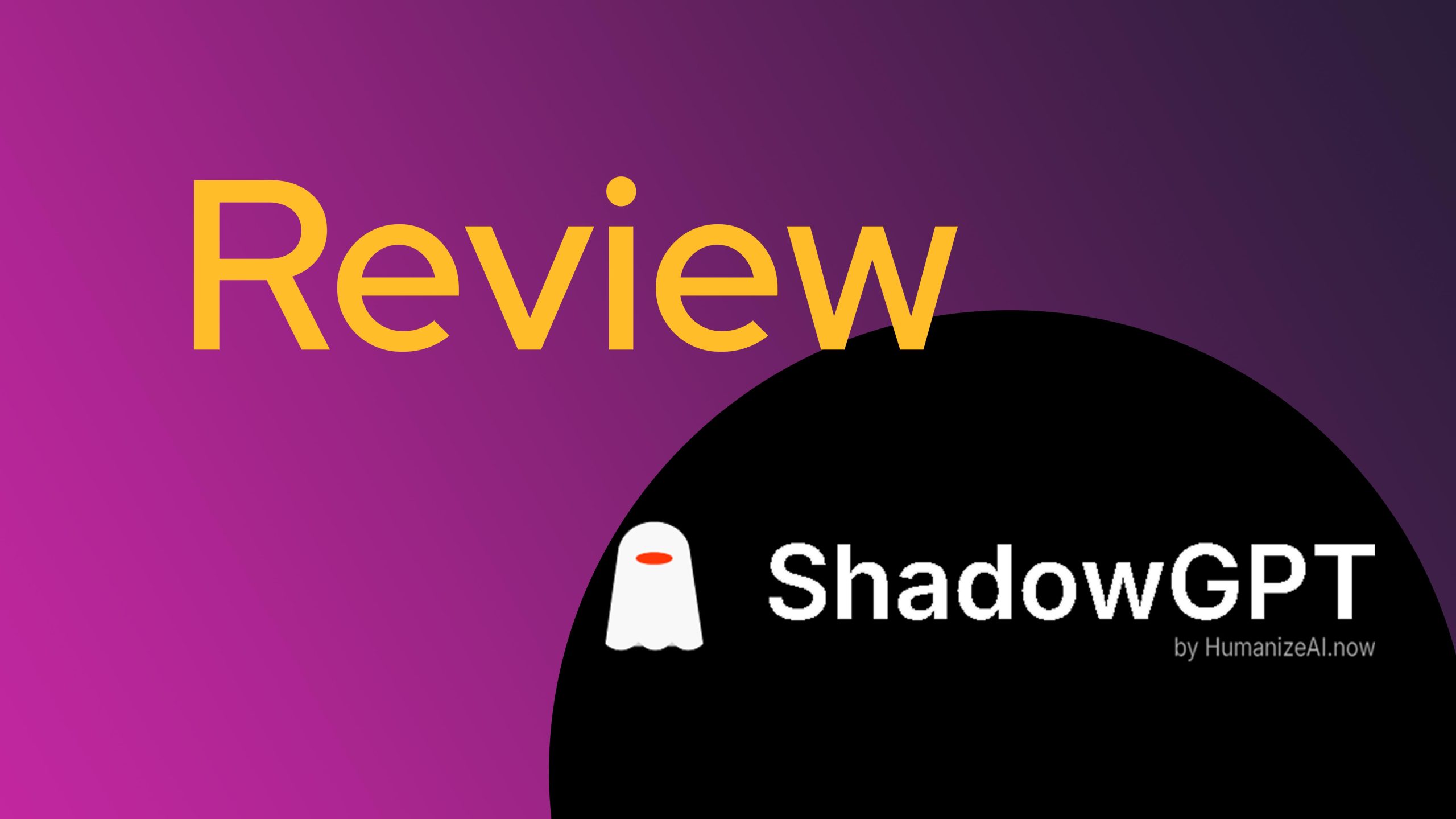 ShadowGPT Review