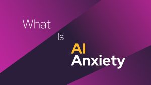 AI Anxiety