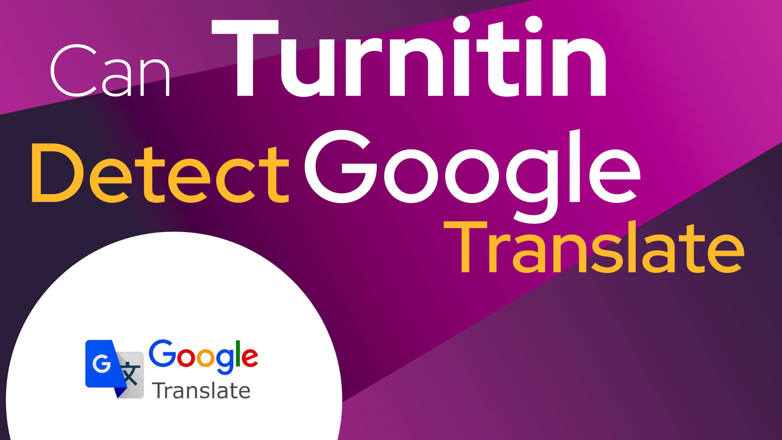 Can Turnitin Detect Google Translate Usage